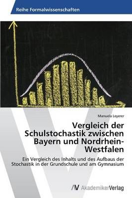 Vergleich der Schulstochastik zwischen Bayern und Nordrhein- Westfalen