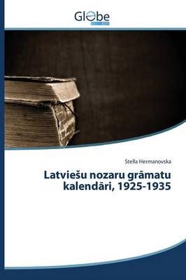 Latviesu nozaru grāmatu kalendāri, 1925-1935 9783639730630