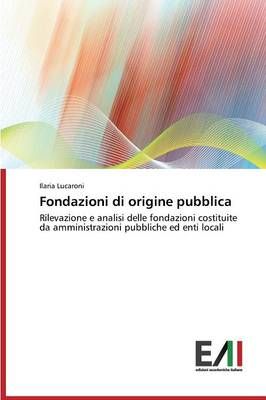 Fondazioni di origine pubblica By Lucaroni Ilaria 9783639732368