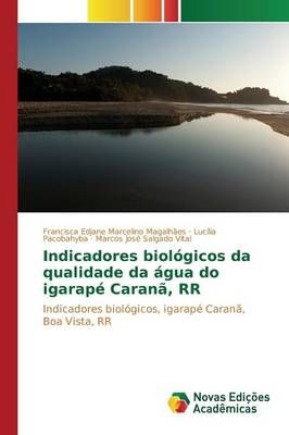 Indicadores biologicos da qualidade da agua do igarape Carana, RR