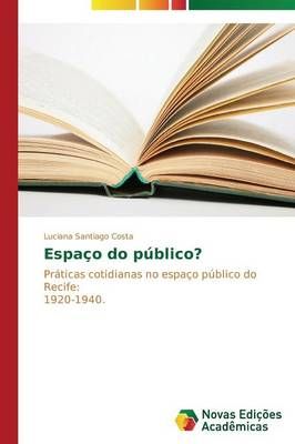 Espaco do publico? By Santiago Costa Luciana 9783639746549 (Paperback)