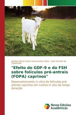 Efeito do GDF-9 e do FSH sobre foliculos pre-antrais (FOPA) caprinos