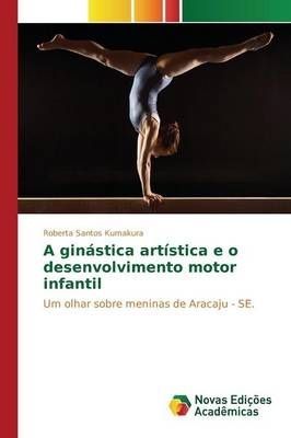 A ginastica artistica e o desenvolvimento motor infantil 9783639751543