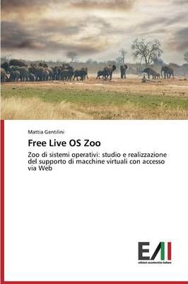 Free Live OS Zoo By Gentilini Mattia 9783639772524 (Paperback)