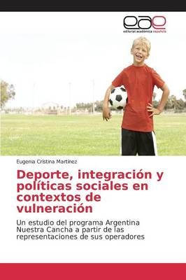 Deporte, integracion y politicas sociales en contextos de vulneracion