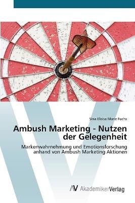 Ambush Marketing - Nutzen der Gelegenheit By Fuchs 9783639787429