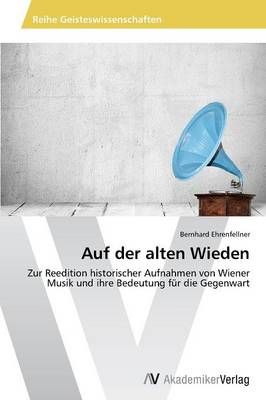 Auf der alten Wieden By Ehrenfellner Bernhard 9783639791792