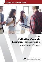 Palliative Care als Koordinationsaufgabe By Held, Elke 9783639792355
