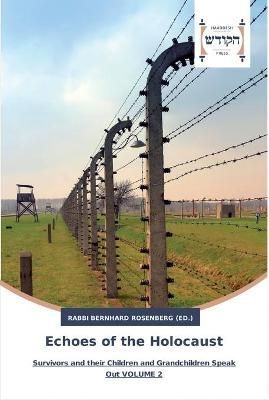 Echoes of the Holocaust By Rabbi Bernhard Rosenberg 9783639795073