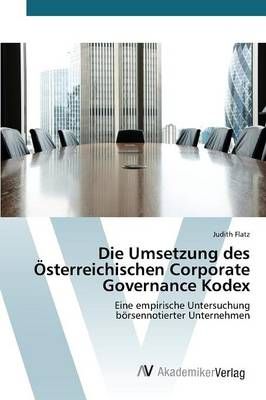 Die Umsetzung des OEsterreichischen Corporate Governance Kodex