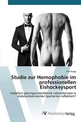 Studie zur Homophobie im professionellen Eishockeysport By Frege Ken