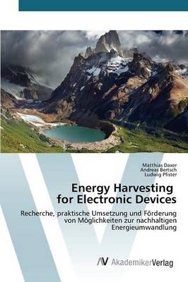Energy Harvesting for Electronic Devices By Daxer Matthias (Paperback)
