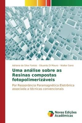Uma analise sobre as Resinas compostas fotopolimerizaveis (Paperback)