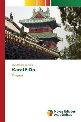 Karate-Do By Silva Elvis Magno Da 9783639834321 (Paperback)