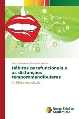 Habitos parafuncionais e as disfuncoes temporomandibulares (Paperback)