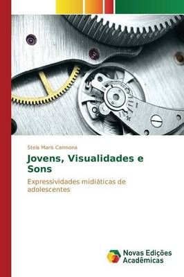 Jovens, Visualidades e Sons By Carmona Stela Maris 9783639838817
