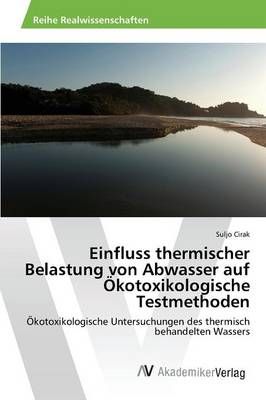 Einfluss thermischer Belastung von Abwasser auf OEkotoxikologische Testmethoden