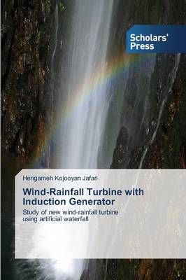 Wind-Rainfall Turbine with Induction Generator 9783639859461