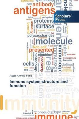 Immune system structure and function By Ahmed Farid Alyaa (Paperback)