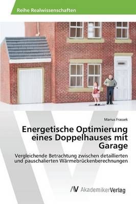 Energetische Optimierung eines Doppelhauses mit Garage 9783639865837