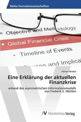 Eine Erklarung der aktuellen Finanzkrise By Mladek Florian (Paperback)