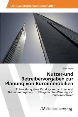Nutzer-und Betreibervorgaben zur Planung von Buroimmobilien