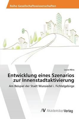 Entwicklung eines Szenarios zur Innenstadtaktivierung By Hoera Laura