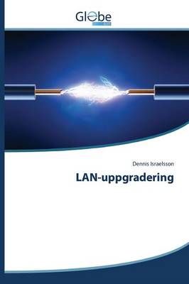 LAN-uppgradering By Israelsson Dennis 9783639873238 (Paperback)