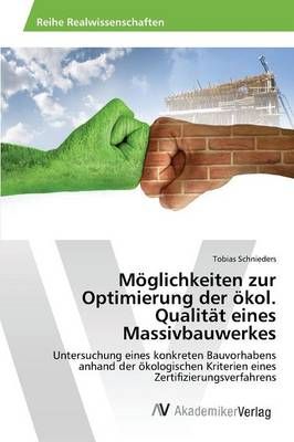Moeglichkeiten zur Optimierung der oekol. Qualitat eines Massivbauwerkes