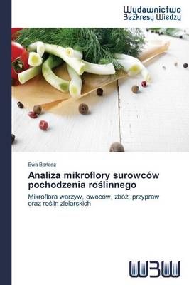 Analiza Mikroflory Surowcow Pochodzenia Ro Linnego By Bartosz Ewa