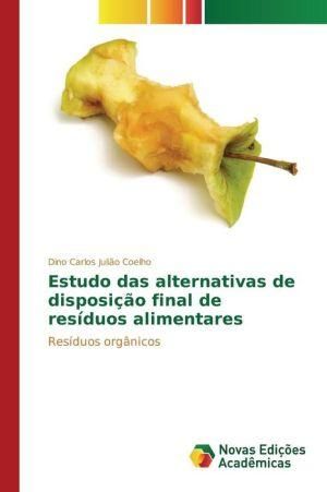 Estudo das alternativas de disposicao final de residuos alimentares