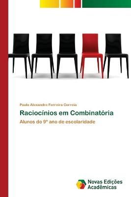 Raciocinios em Combinatoria By Paulo Alexandre Ferreira Correia