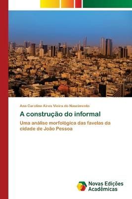 A construcao do informal By Ana Caroline Aires Vieira Do Nascimento