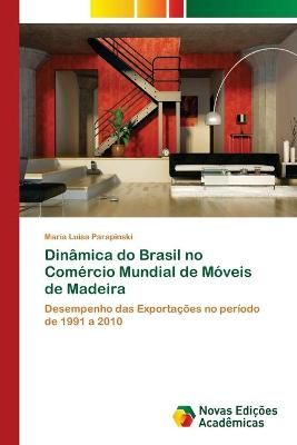 Dinamica do Brasil no Comercio Mundial de Moveis de Madeira