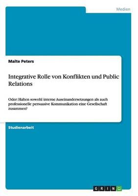 Integrative Rolle von Konflikten und Public Relations By Malte Peters