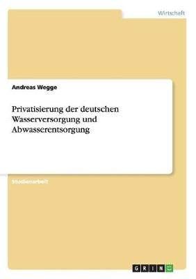 Privatisierung der deutschen Wasserversorgung und Abwasserentsorgung