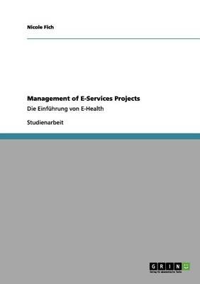 Management of E-Services Projects By Nicole Fich 9783640964147