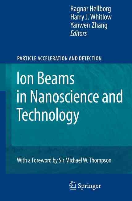 Ion Beams in Nanoscience and Technology 9783642006227 (Hardback)