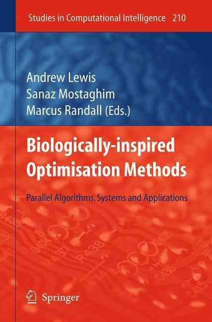 Biologically-Inspired Optimisation Methods 9783642012617 (Hardback)