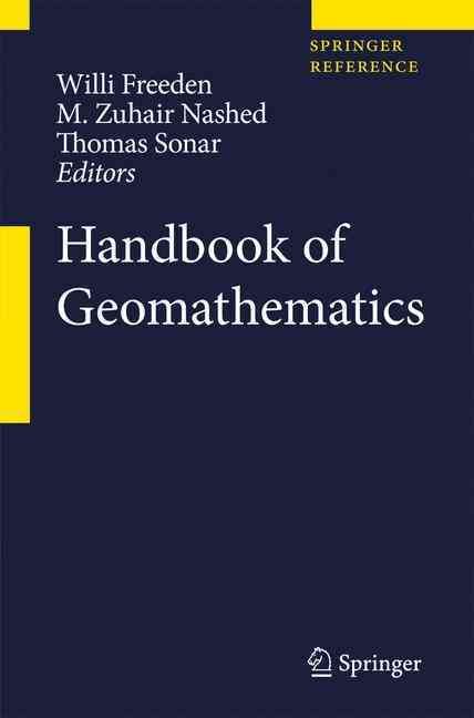 Handbook of Geomathematics By W. Freeden, M. Zuhair Nashed, Th Sonar