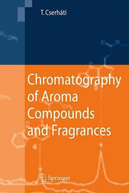 Chromatography of Aroma Compounds and Fragrances By Tibor Cserháti