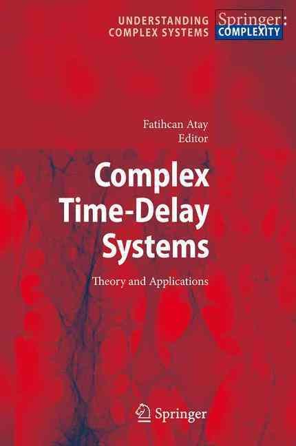 Complex Time-Delay Systems By Fatihcan Atay 9783642023286 (Hardback)