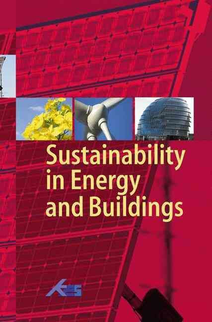 Sustainability in Energy and Buildings By Shaun H. Lee (editor)