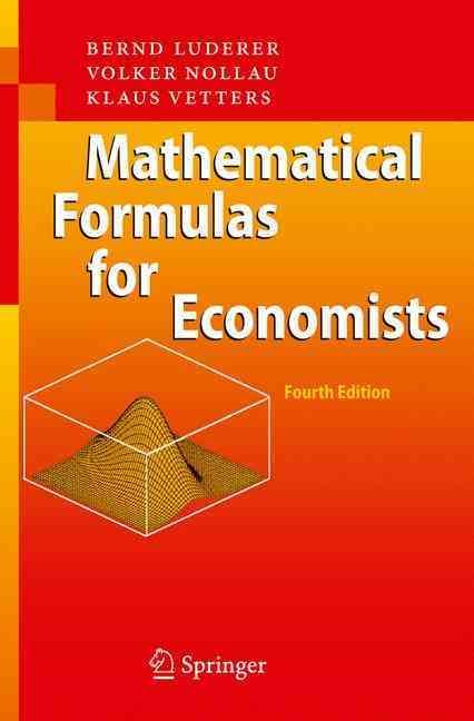 Mathematical Formulas for Economists 9783642040788 (Paperback)