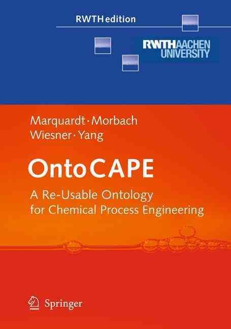OntoCAPE By Wolfgang Marquardt 9783642046544 (Hardback)