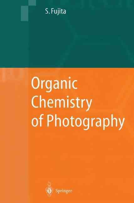 Organic Chemistry of Photography By Shinsaku Fujita 9783642059025