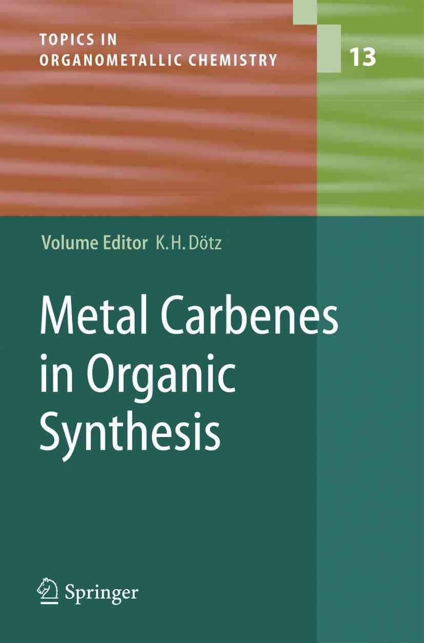 Metal Carbenes in Organic Synthesis By Karl Heinz Dötz 9783642060038