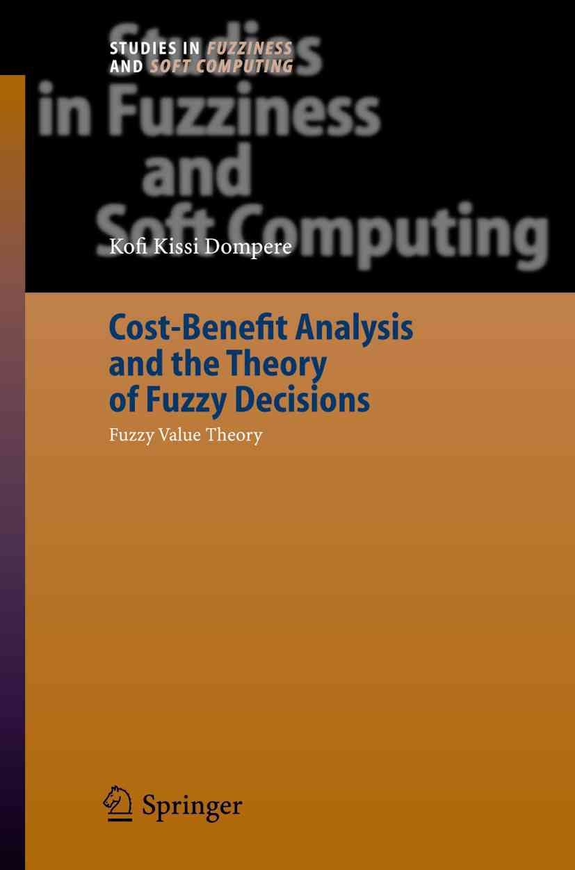 Cost-Benefit Analysis and the Theory of Fuzzy Decisions 9783642060595
