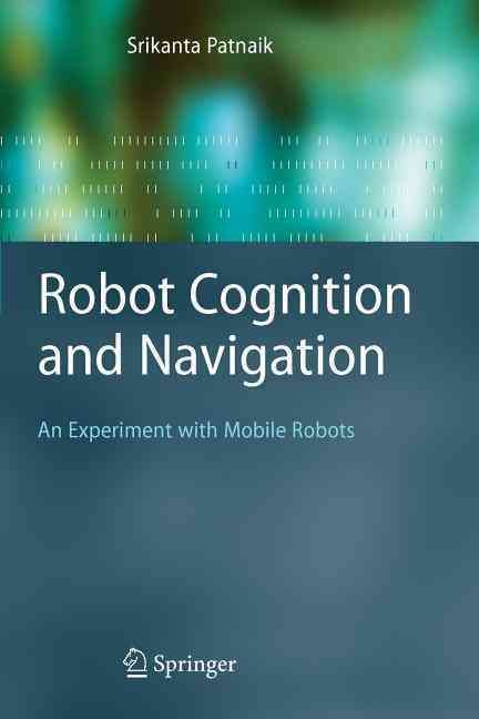 Robot Cognition and Navigation By Srikanta Patnaik 9783642062476