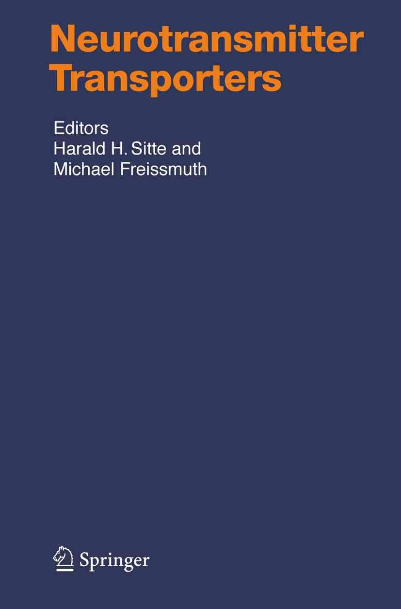Neurotransmitter Transporters By Harald H. Sitte, Michael Freissmuth